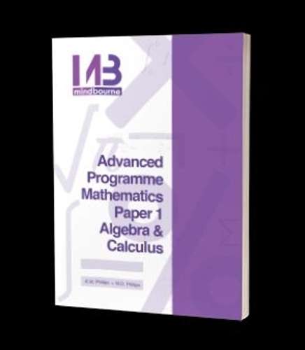 Advanced Programme Mathematics: Part 1: Algebra & Calculus - K.W. Phillips
