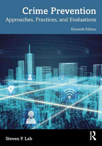 Crime Prevention: Approaches, Practices, and Evaluations - Steven P. Lab