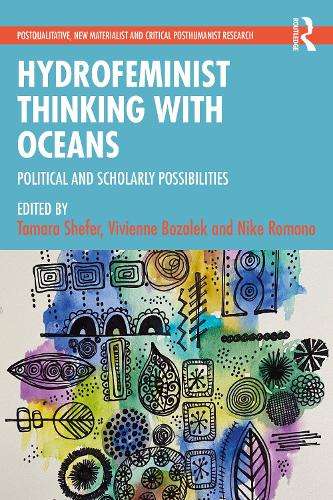 Hydrofeminist Thinking With Oceans: Political and Scholarly Possibil - Tamara Shefer