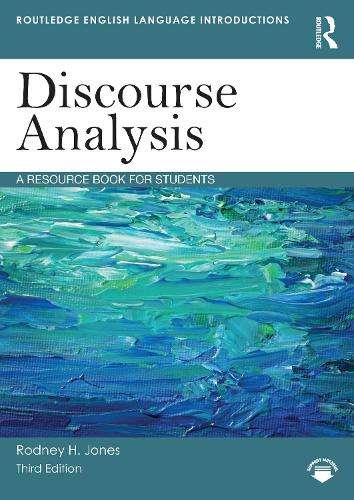 Discourse Analysis: A Resource Book for Students - Rodney H. Jones