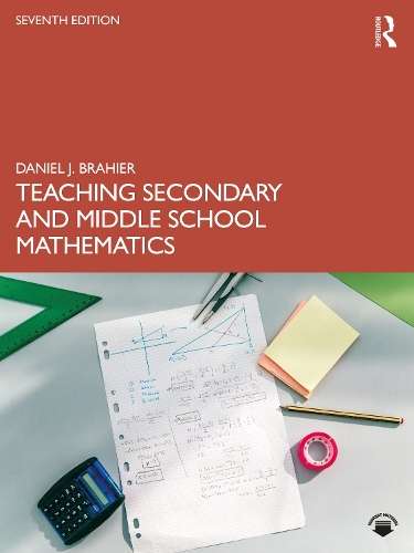 Teaching Secondary and Middle School Mathematics - Daniel J. Brahier