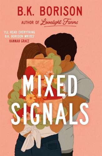 Mixed Signals: The Unmissable Sweet and Spicy Small-town Romance! - B.K. Borison
