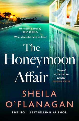 Honeymoon Affair, The: Don't miss the gripping and romantic new cont - Sheila O'Flanagan