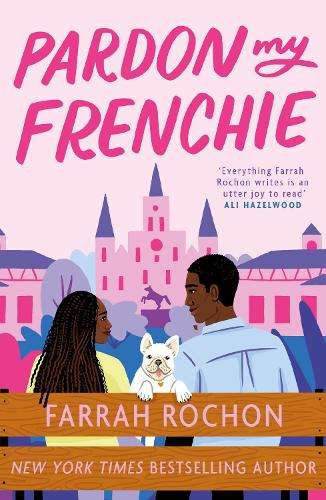 Pardon My Frenchie: The new enemies-to-lovers rom-com guaranteed to  - Farrah Rochon