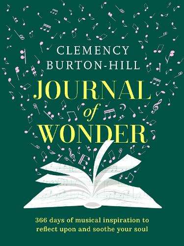 Journal of Wonder: 366 days of musical inspiration to reflect upon a - Clemency Burton-Hill