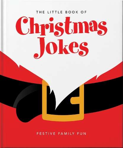 Little Book of Christmas Jokes, The: Festive Family Fun - Orange Hippo!