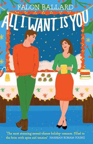 All I Want is You: The dreamiest new rivals-to-lovers, second-chance - Falon Ballard