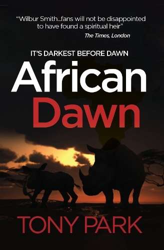 African Dawn: Itâs Darkest Before Dawn - Park. Tony Park. Tony