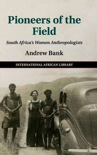 The International African Library: Pioneers of the Field: South Afri - Andrew Bank