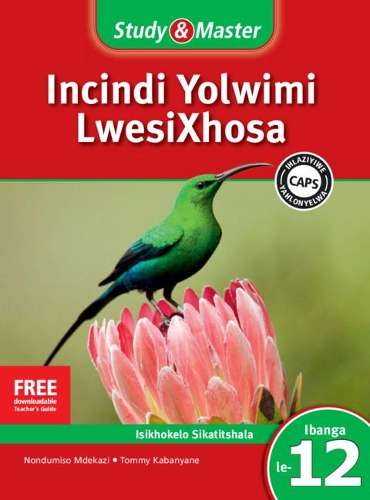 CAPS isiXhosa: Study & Master Incindi Yolwimi LwesiXhosa Ifayile Kat - Jacqueline Nondumiso Mdekazi