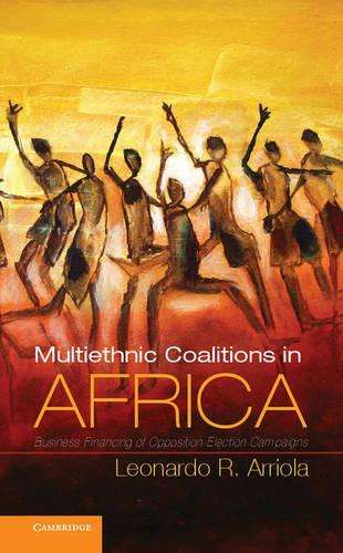 Cambridge Studies in Comparative Politics: Multi-Ethnic Coalitions i - Leonardo R. Arriola