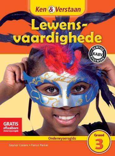 CAPS Life Skills: Ken & Verstaan Lewensvaardighede Onderwysersgids G - LS-GR3