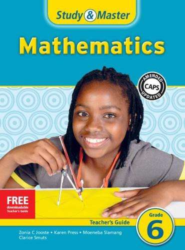 CAPS Mathematics: Study & Master Mathematics Teacher's Guide Grade 6 - Karen Press