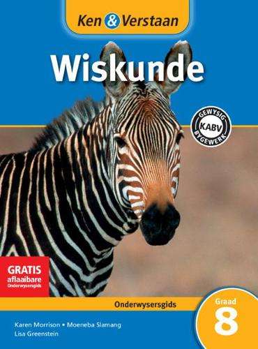 Ken & Verstaan Wiskunde Onderwysersgids Onderwysersgids - Karen Morrison