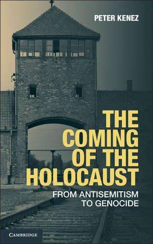 The Coming of the Holocaust - Peter Kenez