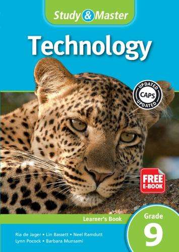 CAPS Technology: Study & Master Technology Learner's Book Grade 9 - Ria de Jager