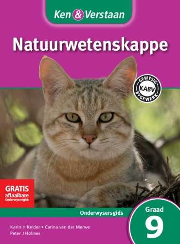 Ken & Verstaan Natuurwetenskappe Onderwysersgids Onderwysersgids - Karin H. Kelder