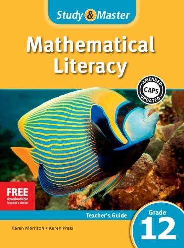 CAPS Mathematical Literacy: Study & Master Mathematical Literacy Tea - Karen Press