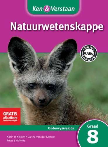 CAPS Natural Sciences: Ken & Verstaan Natuurwetenskappe Onderwysersg - Karin H. Kelder