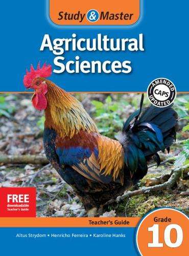 Study and Master Agricultural Sciences Grade 10 Caps Teacher's File - AGRI-GR10