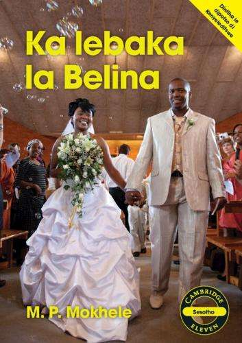 Cambridge Eleven Readers: Ka lebaka la Belina (Sesotho) - Matlowane Petrus Mokhele