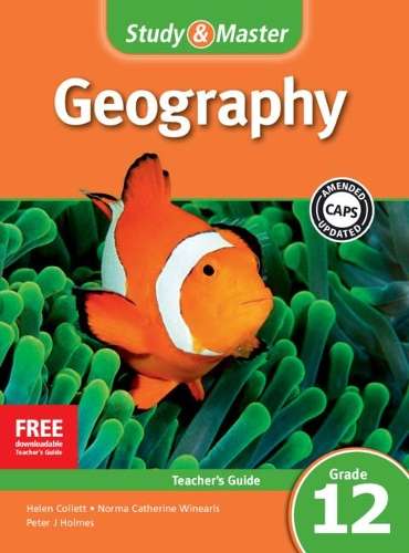 CAPS Geography: Study & Master Geography Teacher's Guide Grade 12 - Helen Collett
