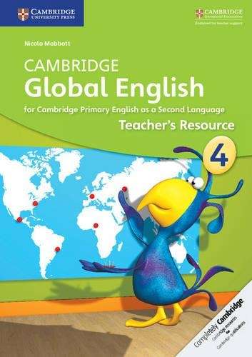 Cambridge Global English: Cambridge Global English Stage 4 Teacher's - Nicola Mabbott