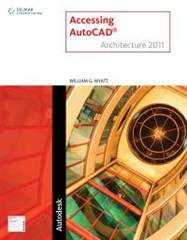 Accessing AutoCAD Architecture 2011 - WYATT,W