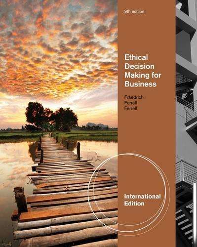 Ethical Decision Making For Business - John Fraedrich