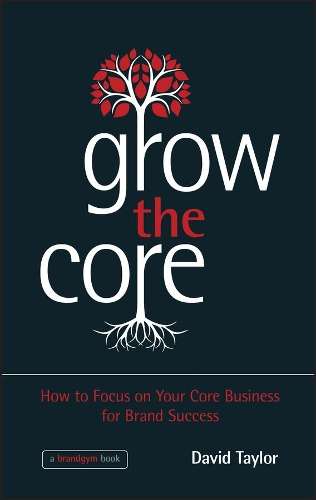 Grow the Core - David Taylor