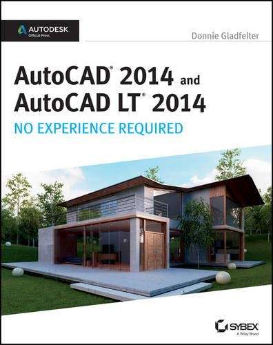 AutoCAD 2014 and AutoCAD Lt 2014 - Donnie Gladfelter