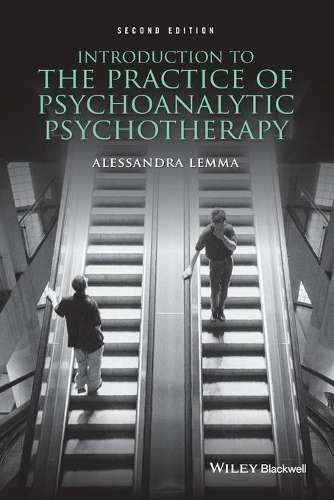 Introduction to the Practice of Psychoanalytic Psychotherapy - Alessandra Lemma