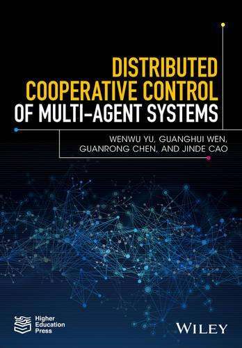 Distributed Cooperative Control of Multi-agent Systems - Wenwu Yu