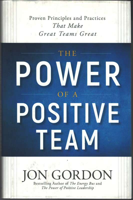 The Power of a Positive Team - Jon Gordon