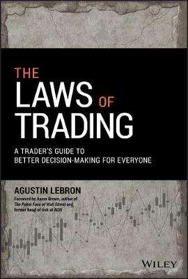 Laws of Trading, The: A Trader's Guide to Better Decision-Making for - Agustin Lebron