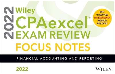 Wiley CPAexcel Exam Review 2022 Focus Notes â Financial Accounting - Wiley
