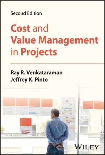 Cost and Value Management in Projects - Ray R. Venkataraman