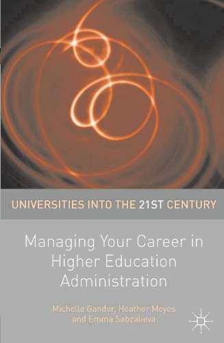 Managing Your Career in Higher Education Administration - Michelle Gander