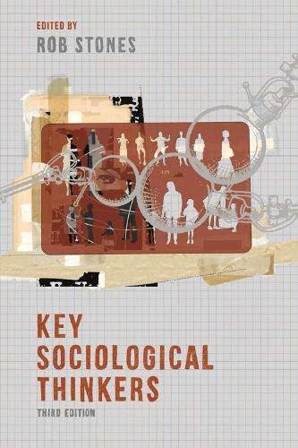 Key Sociological Thinkers - STONES,R
