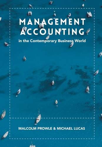 Management Accounting in the Contemporary Business World - Malcolm Prowle
