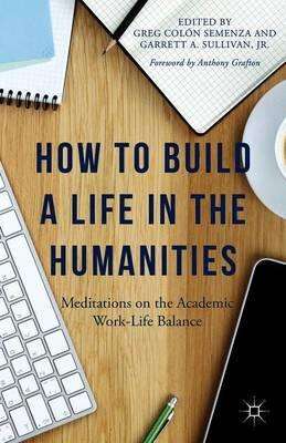 How to Build a Life in the Humanities - Anthony Grafton