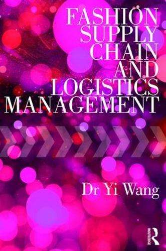 Fashion Supply Chain and Logistics Management - Yi Wang