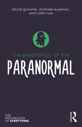 The Psychology of the Paranormal - David Groome