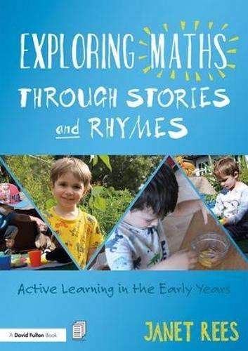 Exploring Maths through Stories and Rhymes: Active Learning in the E - Janet Rees
