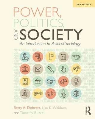 Power, Politics, and Society: An Introduction to Political Sociology - Betty Dobratz