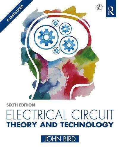 Electrical Circuit Theory and Technology 6th ed - John Bird