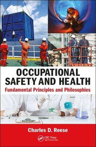 Occupational Safety and Health: Fundamental Principles and Philosoph - Charles D. Reese