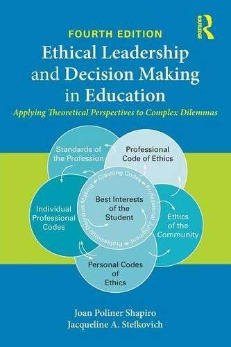 Ethical Leadership and Decision Making in Education - Joan Poliner Shapiro