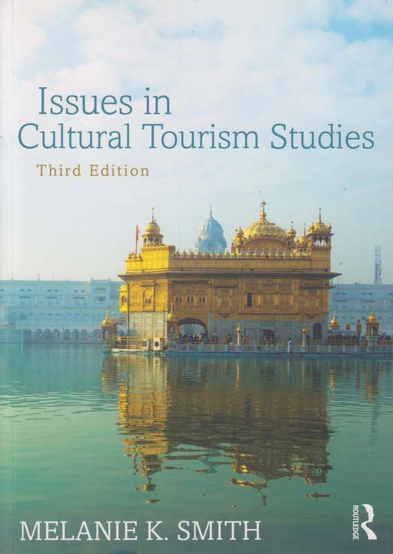 Issues in Cultural Tourism Studies - Melanie K. Smith
