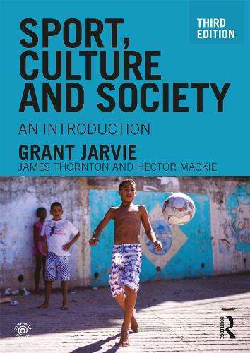 Sport Culture and Society - Grant Jarvie